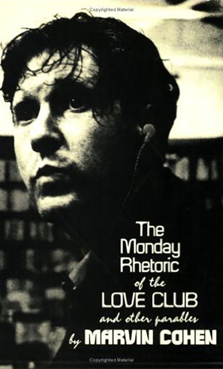 Marvin Cohen - Monday Rhetoric of the Love Club