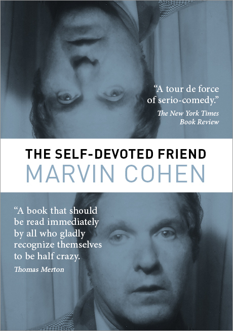 Marvin Cohen - The Self-Devoted Friend: 50th Anniversary Edition